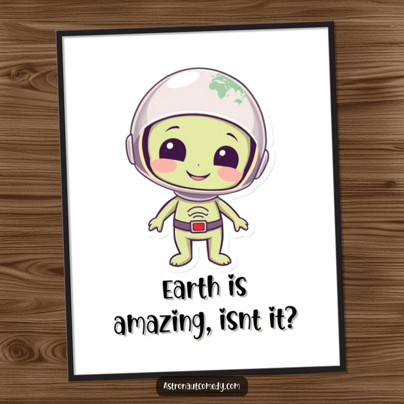 Funny Free Printable Wall Art: a smiling alien in a helmet contemplatively looks at planet Earth from space with wonder.